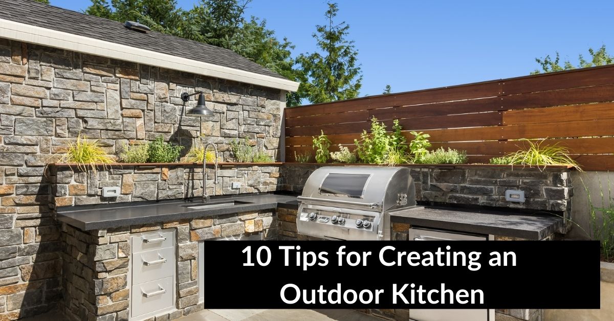 10 Tips for Creating an Outdoor Kitchen
