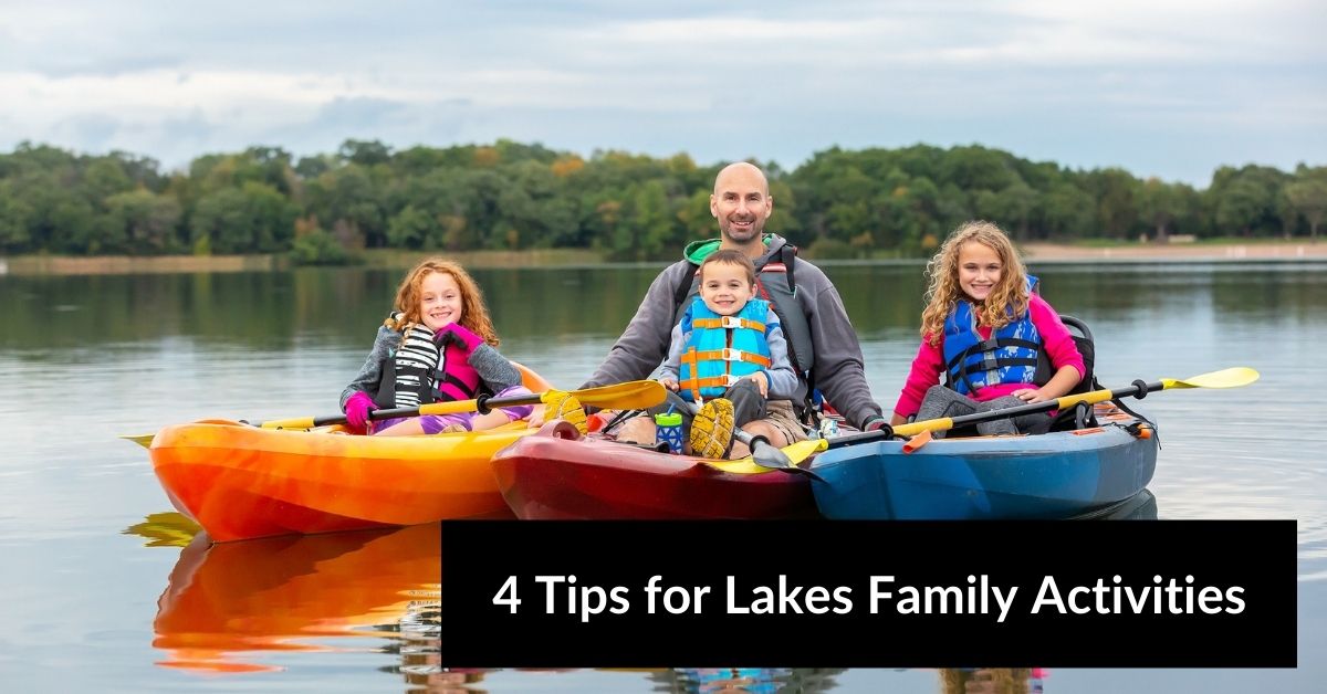4 Tips for Lakes Family Activities
