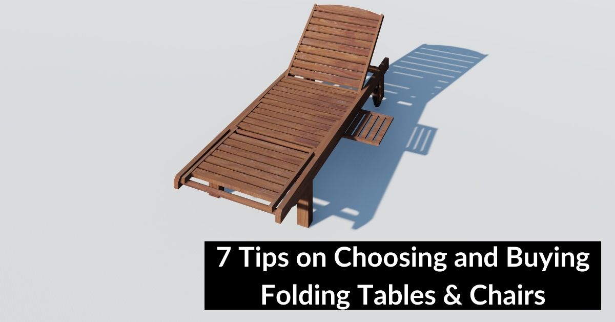 7 Tips on Choosing and Buying Folding Tables & Chairs